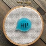 Hi Bubble Needle Minder - Your Choice!