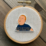 I Don't Know You Needle Minder