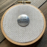 Live Your Dreams Needle Minder