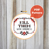 Kill Them With Kindness Cross Stitch Pattern