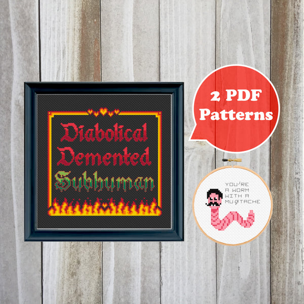 Diabolical Demented Subhuman AND Worm With A Mustache Cross Stitch Patterns