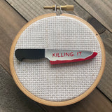 Killing It Knife Needle Minder