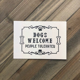Dogs Welcome, People Tolerated - Cross Stitch Art Print