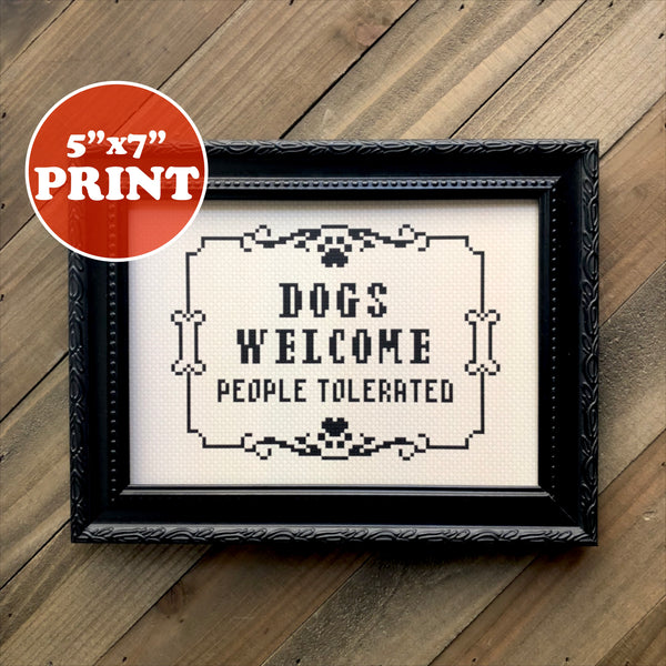 Dogs Welcome, People Tolerated - Cross Stitch Art Print