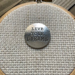 Live Your Dreams Needle Minder