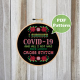 I survived COVID-19 and all I got was this lousy Cross Stitch Pattern