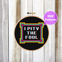 I Pity The Fool Cross Stitch Pattern
