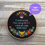 I Wanna Be the Very Best, Like No One Ever Was Cross Stitch Pattern